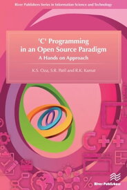 'C' Programming in an Open Source Paradigm【電子書籍】[ K. S. Oza ]