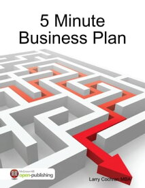 5 Minute Business Plan【電子書籍】[ Mr. Larry Cochran ]