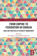 From Empire to Federation in Eurasia