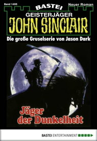 John Sinclair 1495 J?ger der Dunkelheit【電子書籍】[ Jason Dark ]
