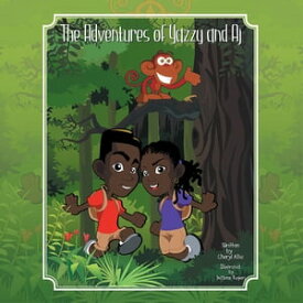 The Adventures of Yazzy and Aj【電子書籍】[ Cheryl Allie ]