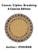 Caesar Cipher Breaking – A Concise Edition
