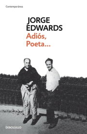 Adi?s, Poeta...【電子書籍】[ Jorge Edwards ]