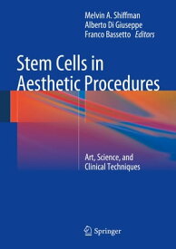 Stem Cells in Aesthetic Procedures Art, Science, and Clinical Techniques【電子書籍】