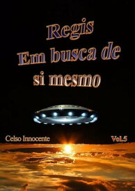 Regis Em Busca De Si Mesmo【電子書籍】[ Celso Innocente ]
