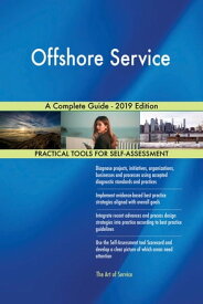 Offshore Service A Complete Guide - 2019 Edition【電子書籍】[ Gerardus Blokdyk ]