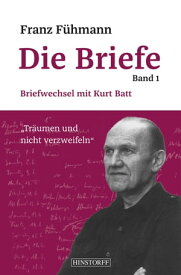 Franz F?hmann, Die Briefe Band 1 Briefwechsel mit Kurt Batt【電子書籍】[ Franz F?hmann ]