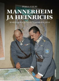 Mannerheim ja Heinrichs【電子書籍】[ Pekka Visuri ]
