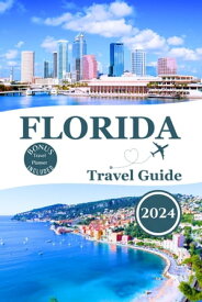 FLORIDA TRAVEL GUIDE 2024 Sunshine State Wonders Your Yearly Passport to Florida's Endless Adventures【電子書籍】[ World of guide and Sophia Reynolds ]