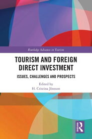 Tourism and Foreign Direct Investment Issues, Challenges and Prospects【電子書籍】