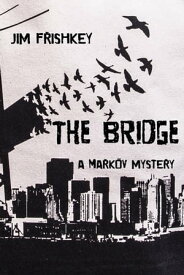 THE BRIDGE【電子書籍】[ James Frishkey ]