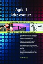 Agile IT Infrastructure A Complete Guide - 2021 Edition【電子書籍】[ Gerardus Blokdyk ]