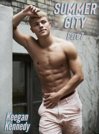 Summer City: Part 7【電子書籍】[ Keegan Kennedy ]