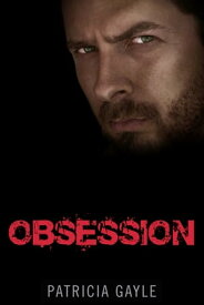 Obsession【電子書籍】[ Patricia Gayle ]