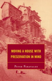 Moving a House with Preservation in Mind【電子書籍】[ Peter Paravalos ]