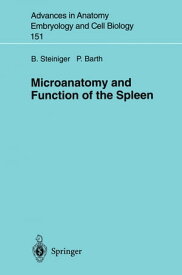 Microanatomy and Function of the Spleen【電子書籍】[ Birte Steiniger ]