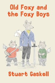 Old Foxy and the Foxy Boys【電子書籍】[ Stuart Gaskell ]