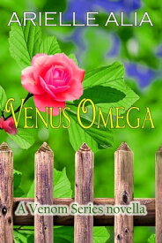 Venus Omega: A Venom Series Novella【電子書籍】[ Arielle Alia ]