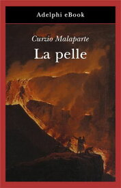 La pelle 【電子書籍】[ Curzio Malaparte ]