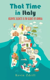 That Time in Italy Keeping Secrets Is No Secret in Favola【電子書籍】[ Kevin Zdrill ]