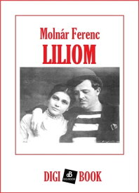 Liliom【電子書籍】[ Moln?r Ferenc ]