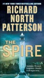 The Spire A Novel【電子書籍】[ Richard North Patterson ]