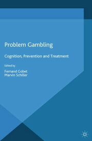 Problem Gambling Cognition, Prevention and Treatment【電子書籍】
