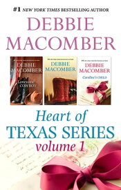 Debbie Macomber's Heart Of Texas Series Volume 1 - 3 Book Box Set【電子書籍】[ Debbie Macomber ]