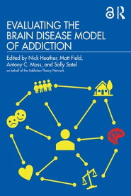 Evaluating the Brain Disease Model of Addiction【電子書籍】