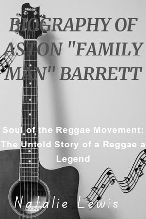 楽天Kobo電子書籍ストア: Biography of Aston "Family Man" Barrett - Soul of the