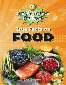 True Facts on Food【電子書籍】[ Kim Thompson ]