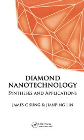 Diamond Nanotechnology Synthesis and Applications【電子書籍】