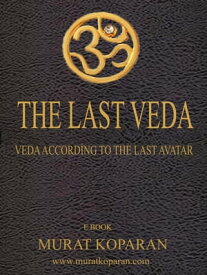 THE LAST VEDA VEDA ACCORD?NG TO THE LAST AVATAR【電子書籍】[ Murat koparan ]