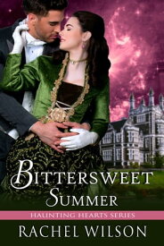 Bittersweet Summer (Haunting Hearts Series, Book 3)【電子書籍】[ Rachel Wilson ]