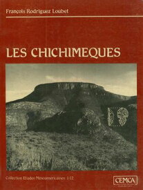 Les Chichim?ques【電子書籍】[ Fran?ois Loubet-Rodr?guez ]
