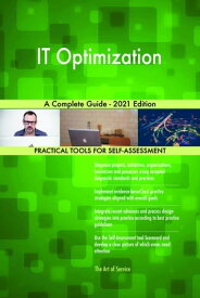 IT Optimization A Complete Guide - 2021 Edition【電子書籍】[ Gerardus Blokdyk ]