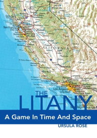 The Litany A Game in Time and Space【電子書籍】[ Ursula Rose ]