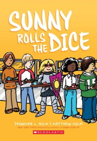 Sunny Rolls the Dice: A Graphic Novel (Sunny #3)【電子書籍】[ Jennifer L. Holm ]