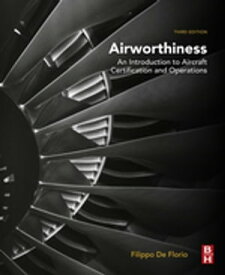 Airworthiness An Introduction to Aircraft Certification and Operations【電子書籍】[ Filippo De Florio ]