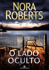 O lado oculto【電子書籍】[ Nora Roberts ]