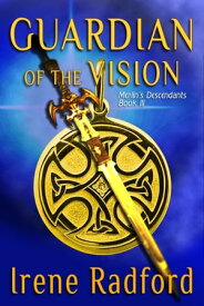 Guardian of the Vision Merlin's Descendants #3【電子書籍】[ Irene Radford ]