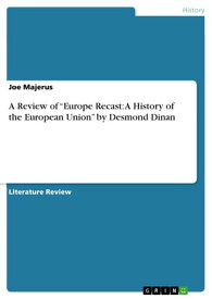 A Review of 'Europe Recast: A History of the European Union' by Desmond Dinan【電子書籍】[ Joe Majerus ]