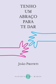 Tenho um abra?o para te dar【電子書籍】[ Jo?o Proteti ]