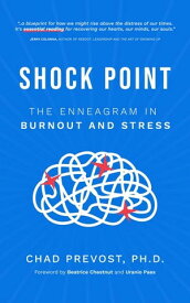 Shock Point The Enneagram in Burnout and Stress【電子書籍】[ Chad Prevost ]