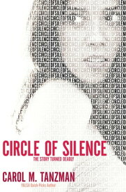 Circle Of Silence【電子書籍】[ Carol M. Tanzman ]