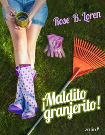 ?Maldito granjerito!【電子書籍】[ Rose B. Loren ]