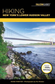 Hiking New York's Lower Hudson Valley【電子書籍】[ Randi Minetor ]