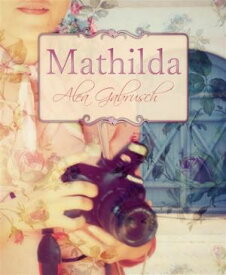 Mathilda am Auge des Betrachters【電子書籍】[ Alea Gabrusch ]