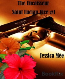 The Encaisseur Saint Lucian Vice #1【電子書籍】[ Jessica M?e ]