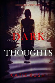Dark Thoughts (A Dana Blaze FBI Suspense ThrillerーBook 2)【電子書籍】[ Katie Rush ]